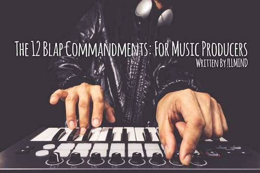 The 12 BLAP Commandments: For Music Producers