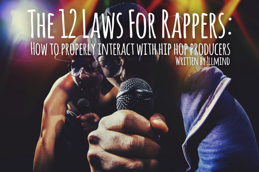 The 12 Laws For Rappers: How To Properly Interact With Hip Hop Producers