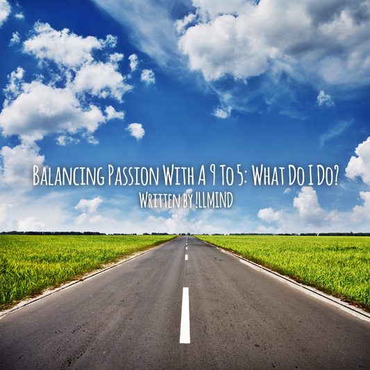 Balancing Passion With A 9 To 5: What Do I Do?